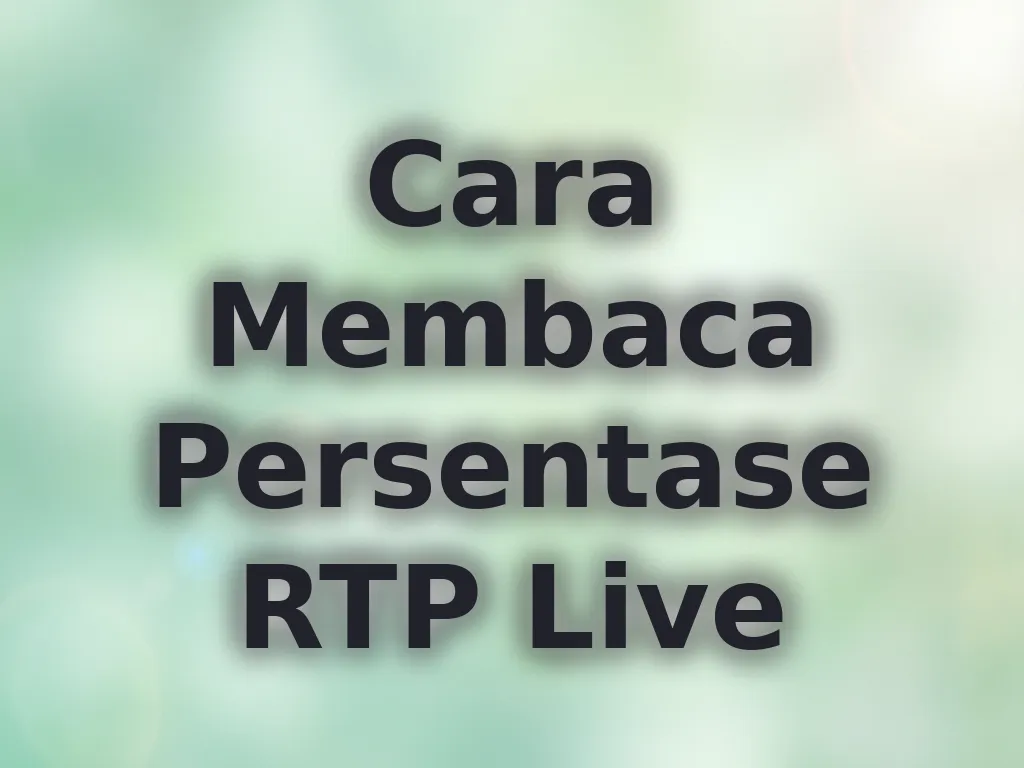 Cara Membaca Persentase RTP Live